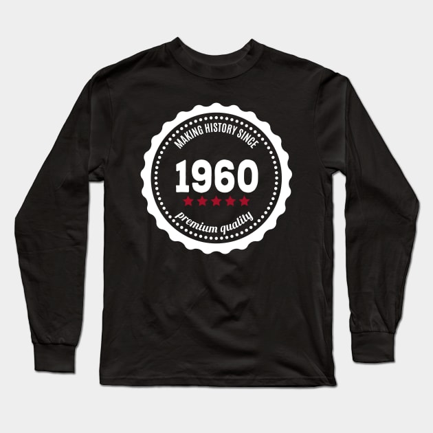 Making history since 1960  badge Long Sleeve T-Shirt by JJFarquitectos